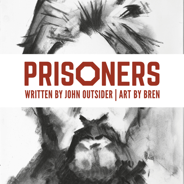 Prisoners by John Outsider and Bren